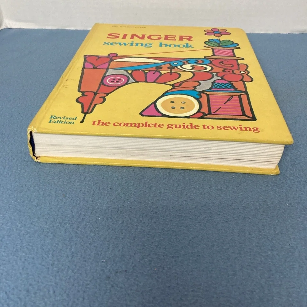 Singer Sewing Book: The Complete Guide to Sewing Revised Edition - 1972 2nd Ed.